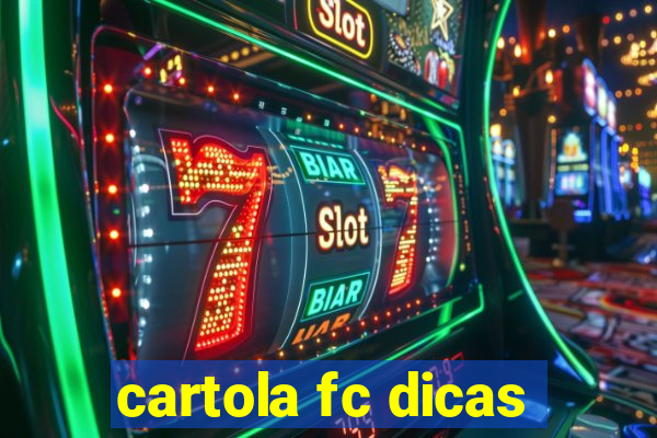 cartola fc dicas