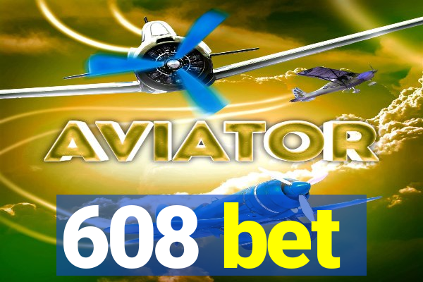 608 bet