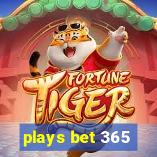 plays bet 365