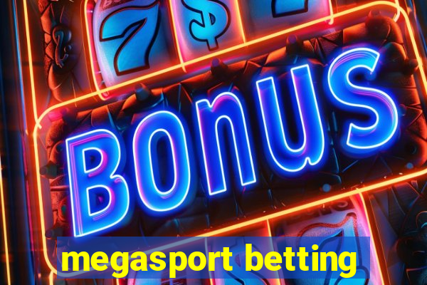 megasport betting