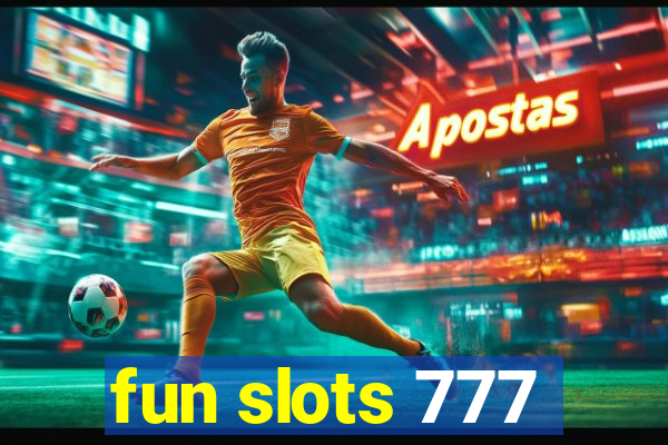 fun slots 777