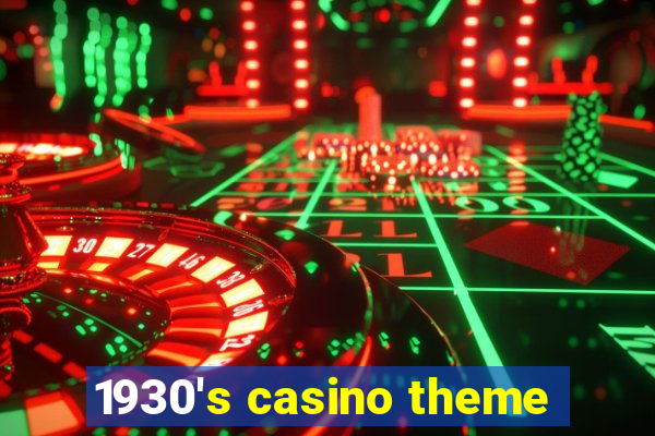 1930's casino theme