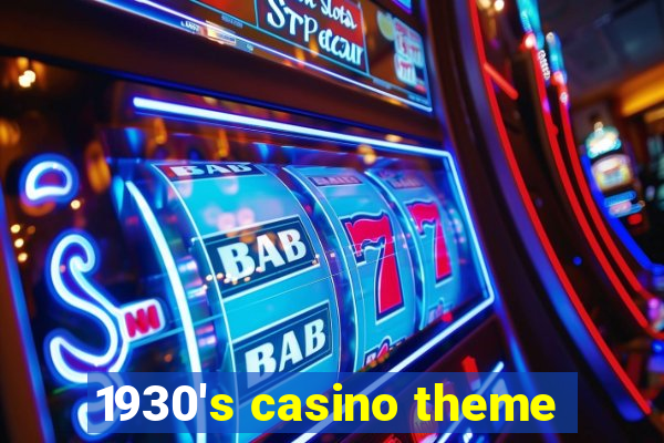 1930's casino theme