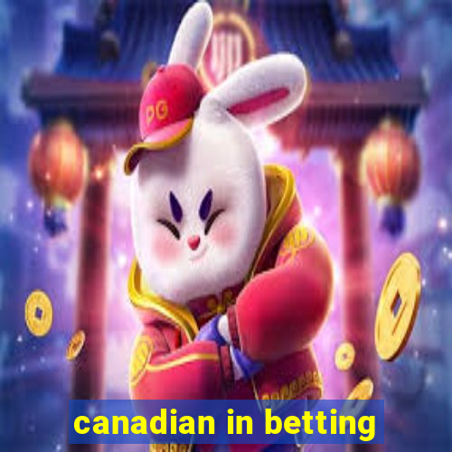 canadian in betting