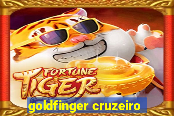 goldfinger cruzeiro