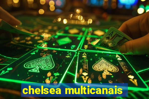 chelsea multicanais