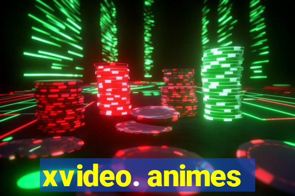 xvideo. animes