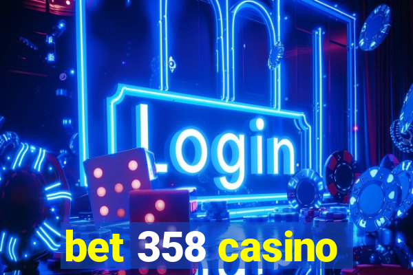 bet 358 casino