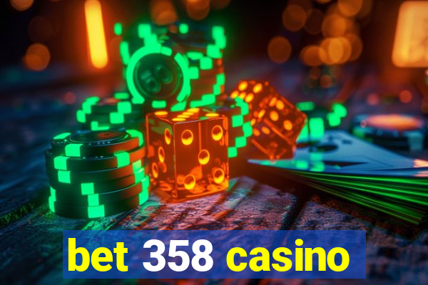 bet 358 casino