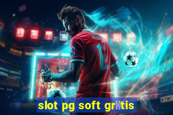 slot pg soft gr谩tis