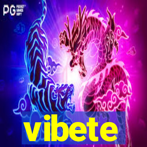 vibete