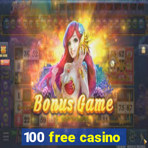 100 free casino