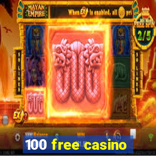 100 free casino