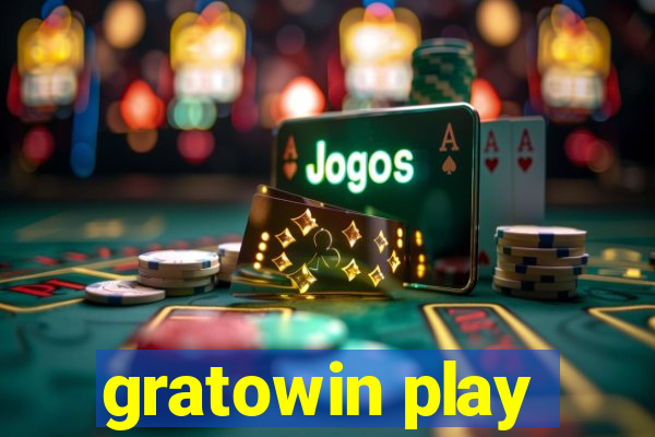 gratowin play