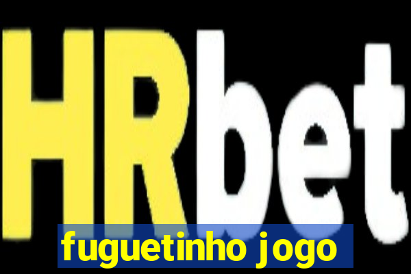 fuguetinho jogo