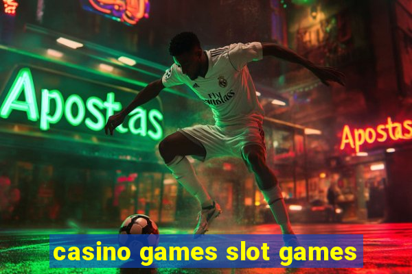 casino games slot games