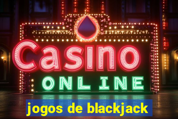 jogos de blackjack