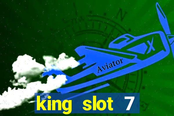 king slot 7 reclame aqui