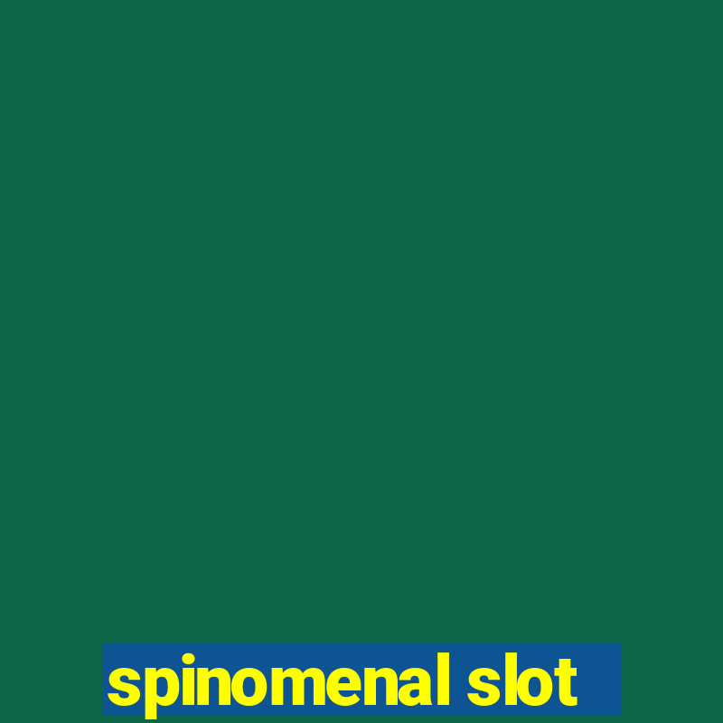 spinomenal slot