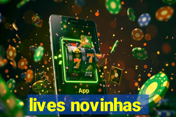 lives novinhas