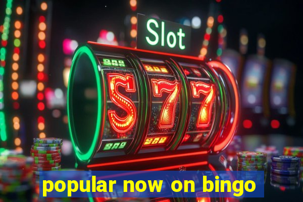 popular now on bingo