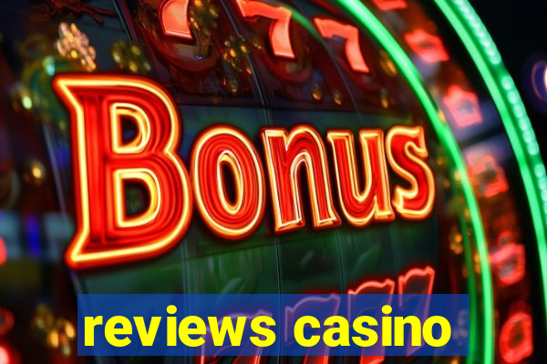 reviews casino