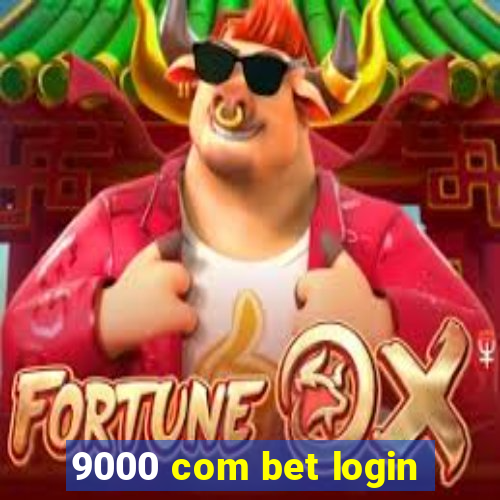 9000 com bet login