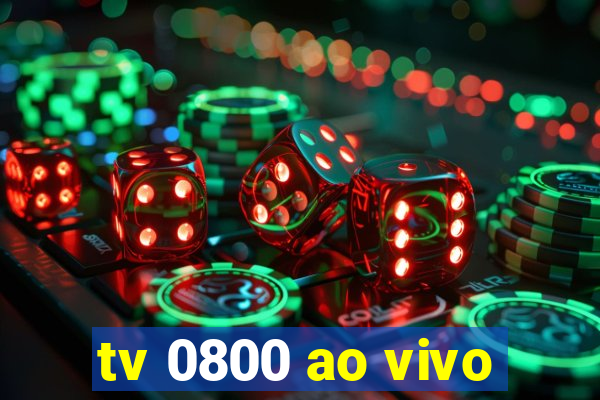 tv 0800 ao vivo