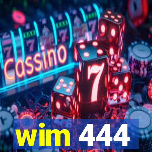 wim 444