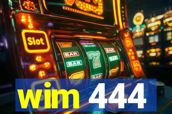 wim 444