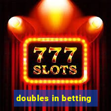 doubles in betting