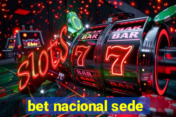 bet nacional sede