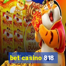 bet casino 818