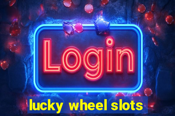 lucky wheel slots