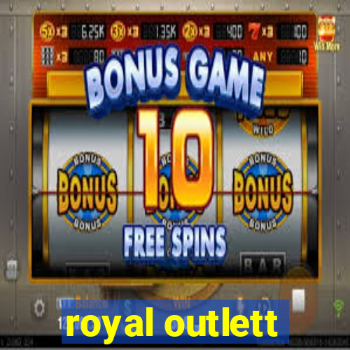 royal outlett