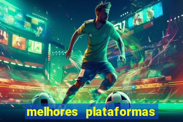 melhores plataformas de jogos do tigre