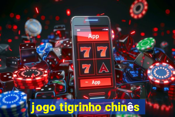 jogo tigrinho chinês