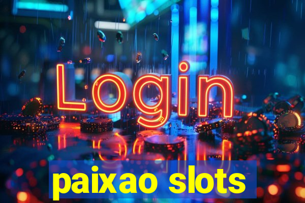 paixao slots