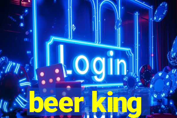 beer king