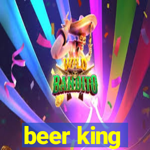 beer king