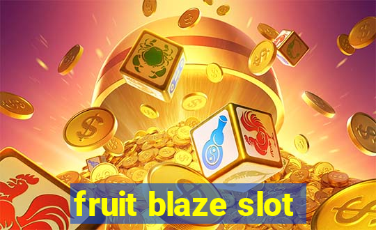 fruit blaze slot