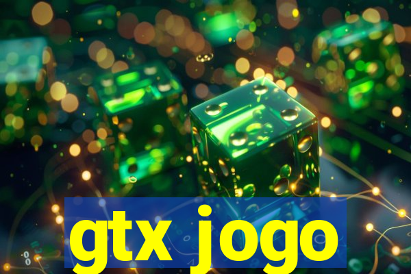 gtx jogo