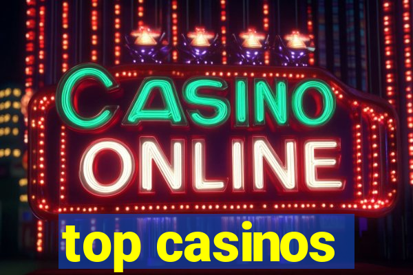 top casinos