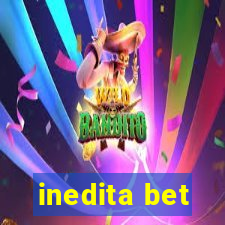 inedita bet