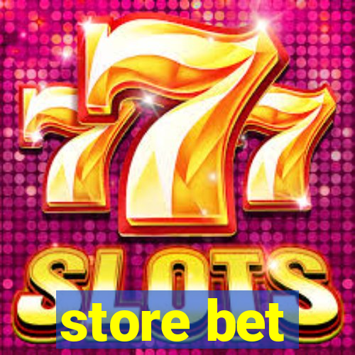 store bet