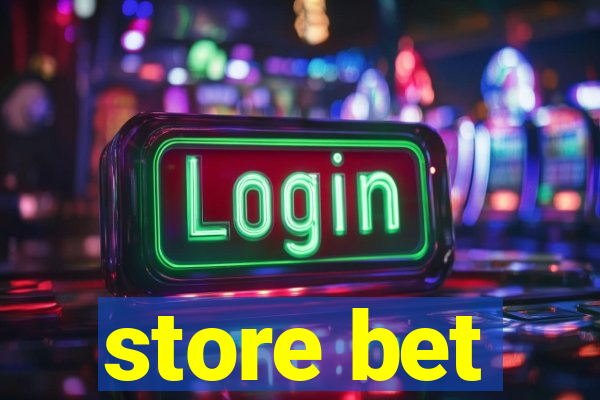 store bet