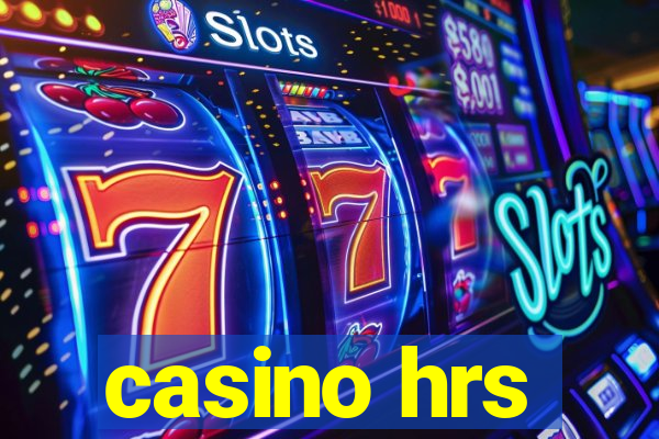 casino hrs