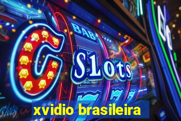 xvidio brasileira