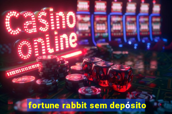 fortune rabbit sem depósito