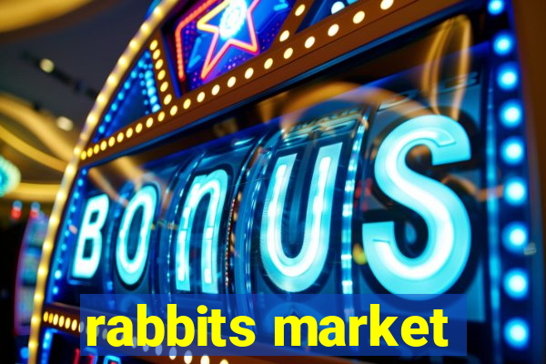 rabbits market